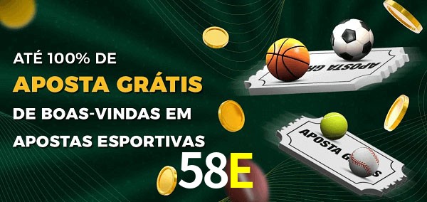 58E Ate 100% de Aposta Gratis